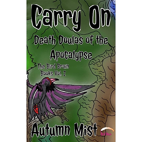 Carry On: Death Doulas of the Apocalypse (The Bird Brain Books, #2) / The Bird Brain Books, Autumn Mist