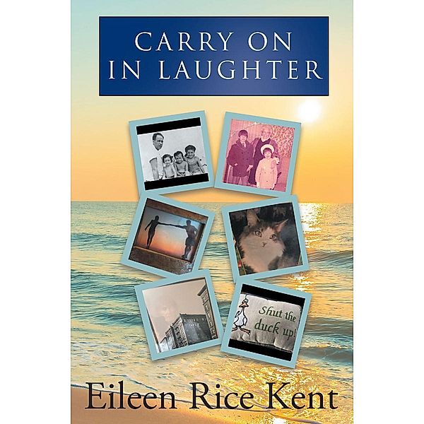 Carry on in Laughter, Eileen Rice Kent