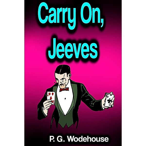 Carry On, Jeeves, P. G. Wodehouse