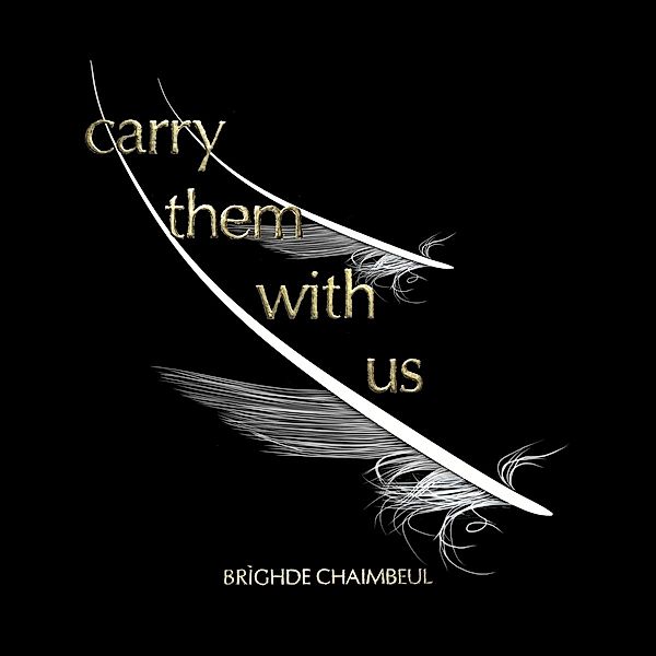 Carry Them With Us, Brighde Chaimbeul