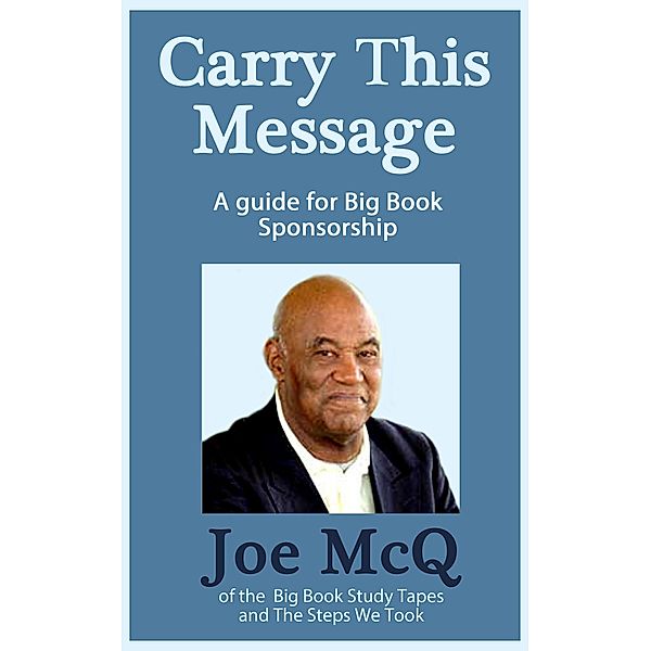 Carry This Message / Addiction Recovery Series, Joe Mcq