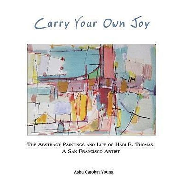 Carry Your Own Joy, Asha Young
