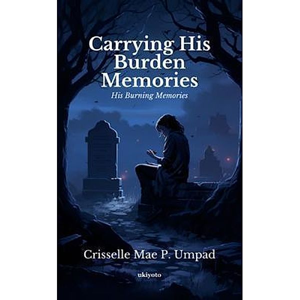 Carrying His Burden Memories, Crisselle Mae P. Umpad
