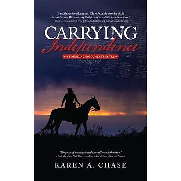 Carrying Independence / A Founding-Documents Novel Bd.1, Karen A. Chase