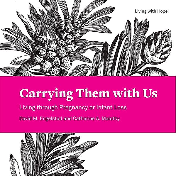 Carrying Them with Us / Living With Hope, David M. Engelstad, Catherine A. Malotky
