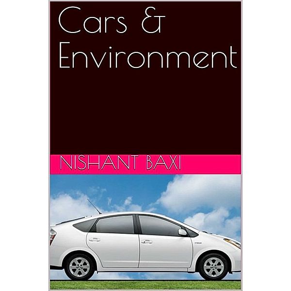 Cars &amp; Environment, Nishant Baxi