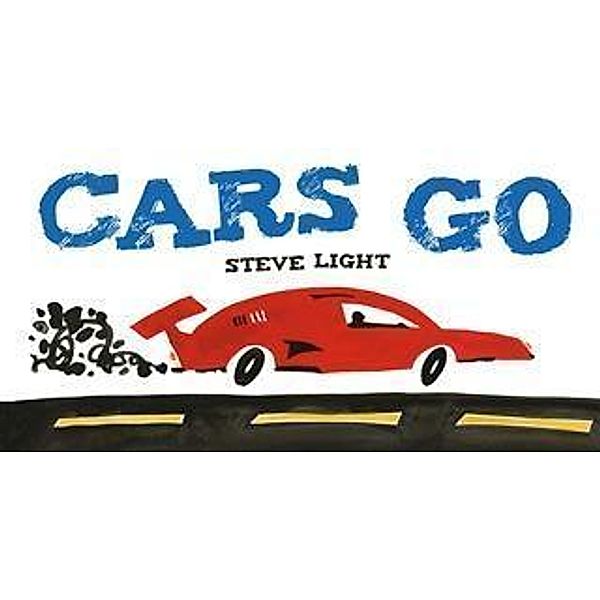 Cars Go, Steve Light