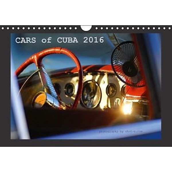 CARS of CUBA 2016 (Wandkalender 2016 DIN A4 quer), shot-s.com Thomas Spenner
