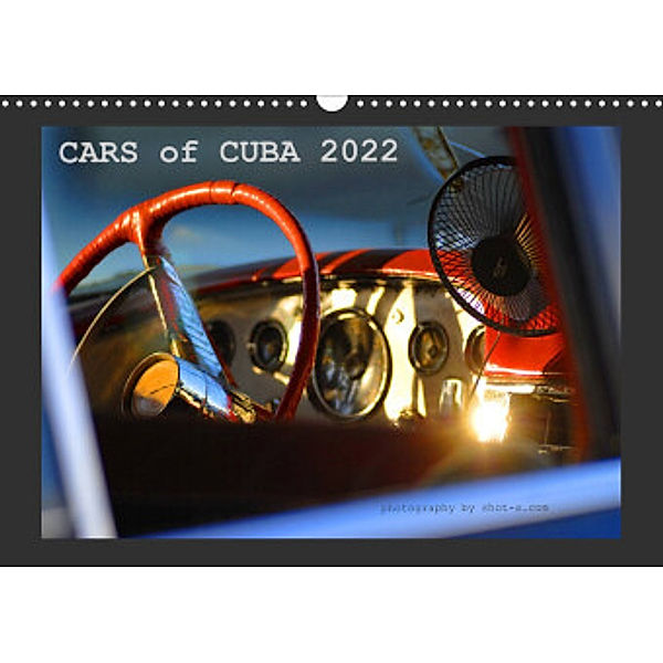 CARS of CUBA  2022 (Wandkalender 2022 DIN A3 quer), shot-s.com Thomas Spenner