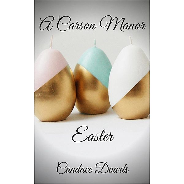 Carson Manor Easter / Carson Manor, Candace Dowds