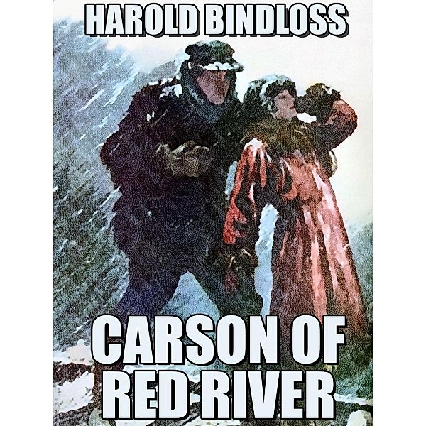 Carson of Red River, Harold Bindloss, Karl Wurf