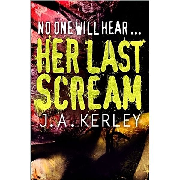 Carson Ryder / Book 8 / Her Last Scream, J. A. Kerley