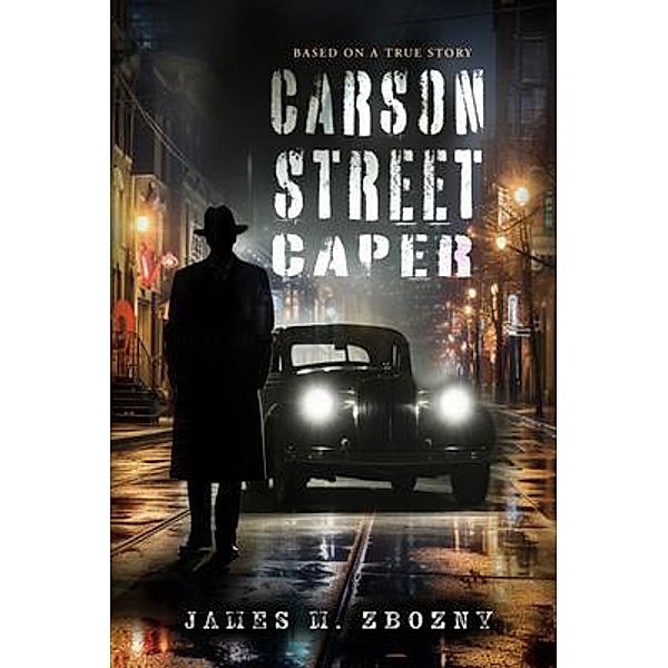 Carson Street Caper, James M. Zbozny