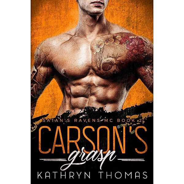 Carson's Grasp: An MC Romance (Satan's Ravens MC, #2) / Satan's Ravens MC, Kathryn Thomas