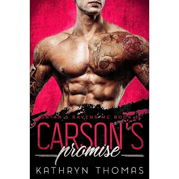 Carson's Promise: An MC Romance (Satan's Ravens MC, #3) / Satan's Ravens MC, Kathryn Thomas