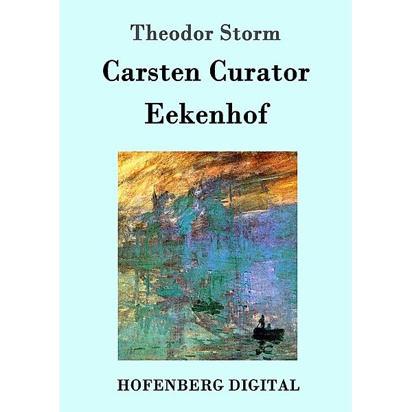 Carsten Curator / Eekenhof, Theodor Storm