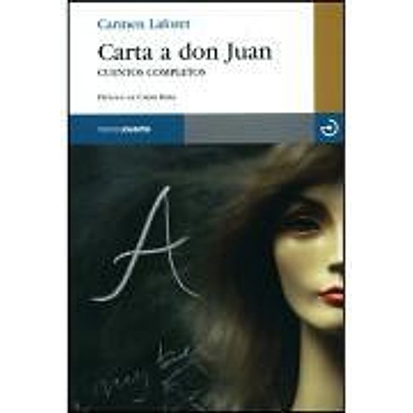 Carta a Don Juan : cuentos completos, Carmen Laforet