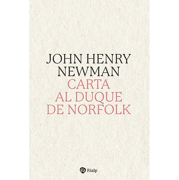 Carta al Duque de Norfolk / Esenciales, John Henry Newman