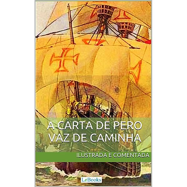 Carta de Pero Vaz de Caminha - Ilustrada e comentada / Aventura Histórica, Pero Vaz De Caminha