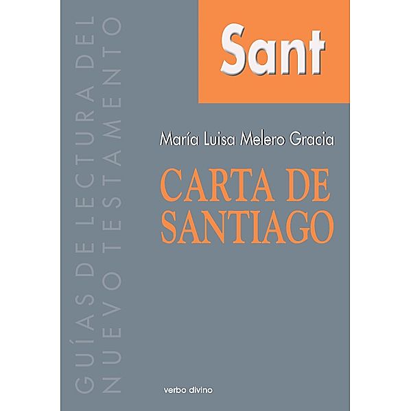 Carta de Santiago / Guías de lectura del Nuevo Testamento, María Luisa Melero Gracia