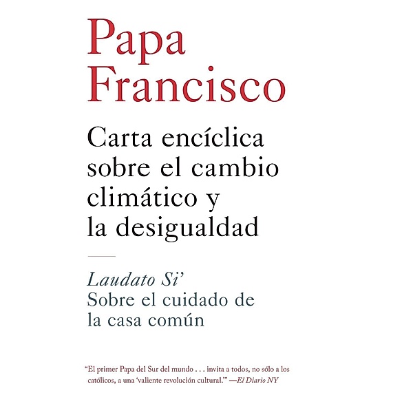 Carta enciclica sobre el cambio climatico y la desigualdad, Papa Francisco