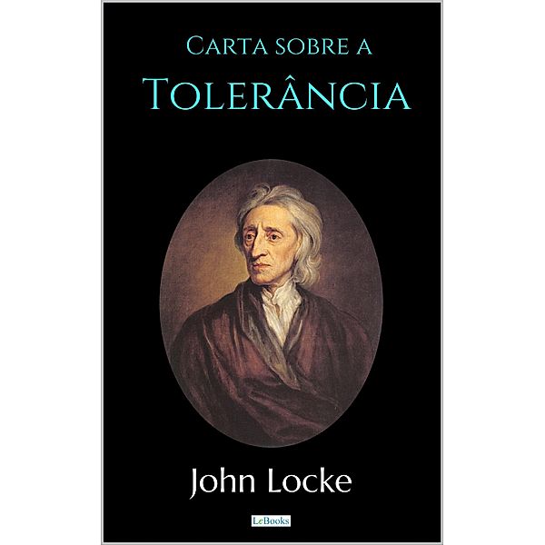 Carta Sobre a Tolerância - Locke, John Locke