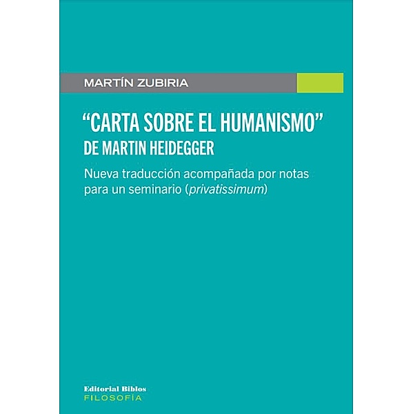 Carta sobre el Humanismo de Martin Heidegger / Filosofía, Martín Zubiria