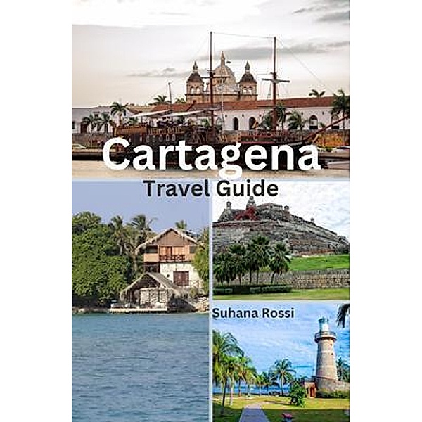 Cartagena Travel Guide, Suhana Rossi