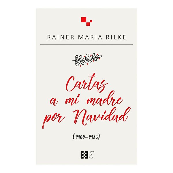 Cartas a mi madre por Navidad / Literaria, Rainer Maria Rilke