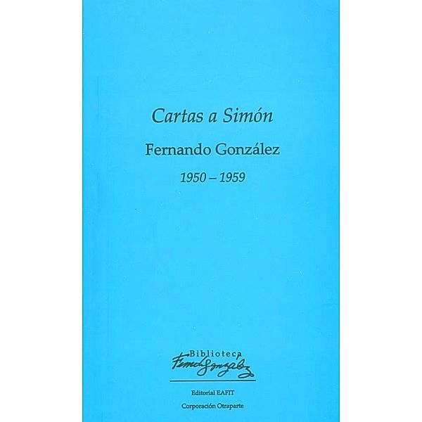 Cartas a Simón 1950 - 1959, Fernando González