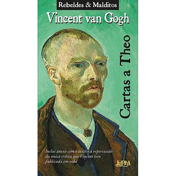 Cartas a Theo / Rebeldes e Malditos, Vincent Van Gogh