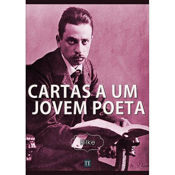 Cartas a um jovem poeta, Rainer Maria Rilke