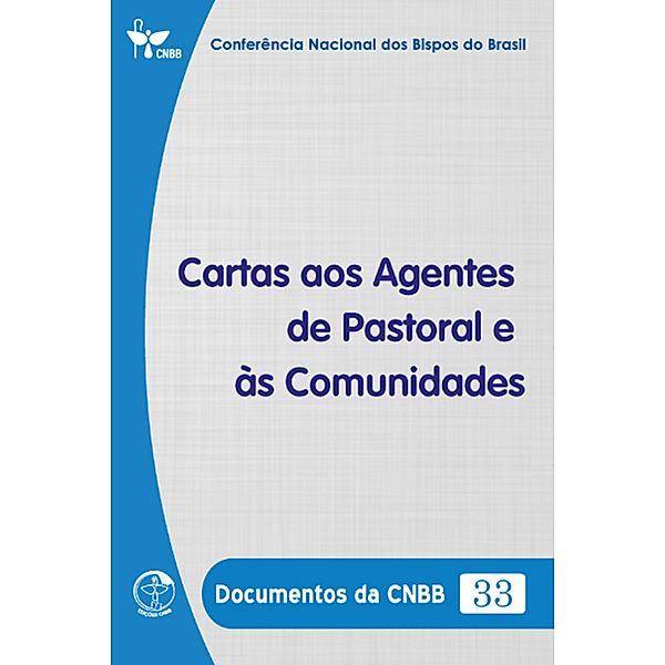 Cartas aos Agentes de Pastoral e às Comunidades - Documentos da CNBB 33 - Digital, Conferência Nacional dos Bispos do Brasil