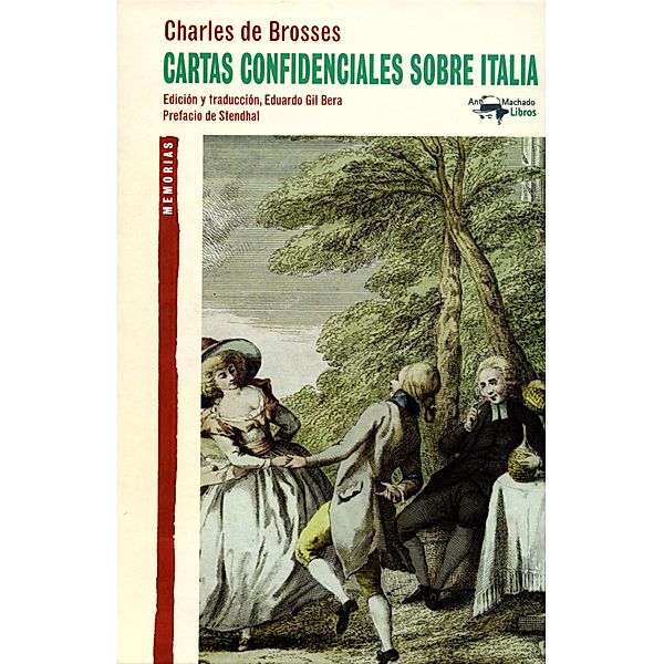 Cartas confidenciales sobre Italia / A. Machado Bd.20, Charles De Brosses