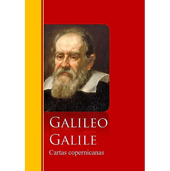 Cartas copernicanas / Biblioteca de Grandes Escritores, Galileo Galilei