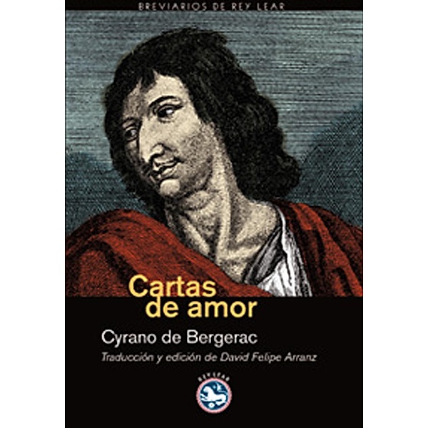 Cartas de amor / Breviarios de Rey Lear Bd.13, Cyrano de Bergerac