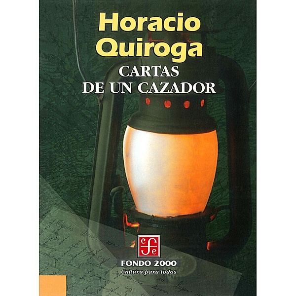 Cartas de un cazador / Fondo 2000, Horacio Quiroga