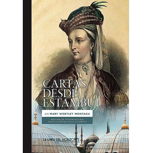 Cartas desde Estambul / Solvitur Ambulando Bd.4, Mary Wortley Montagu