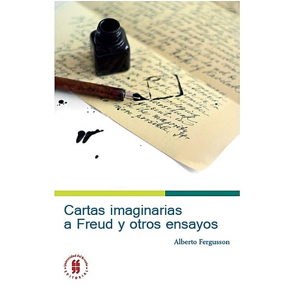 Cartas imaginarias a Freud y otros ensayos / Textos de Medicina y Ciencias de la Salud, Alberto Fergusson