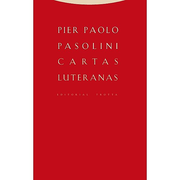 Cartas luteranas / La Dicha de Enmudecer, Pier Paolo Pasolini