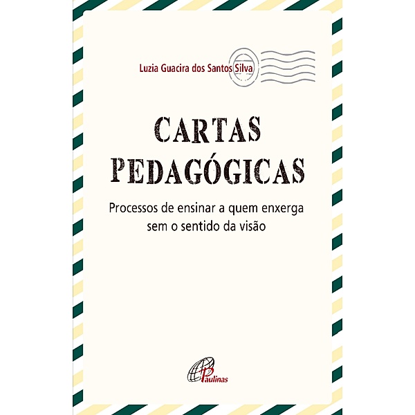 Cartas pedagógicas / Pedagogia e Educação, Luzia Guacira dos Santos Silva