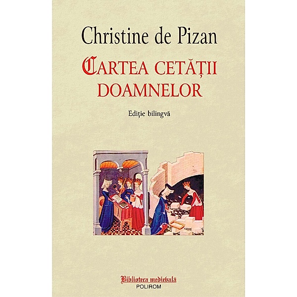 Cartea cetatii doamnelor / Biblioteca medievala, Christine de Pizan
