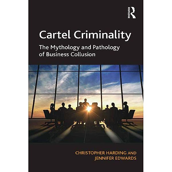 Cartel Criminality, Christopher Harding, Jennifer Edwards