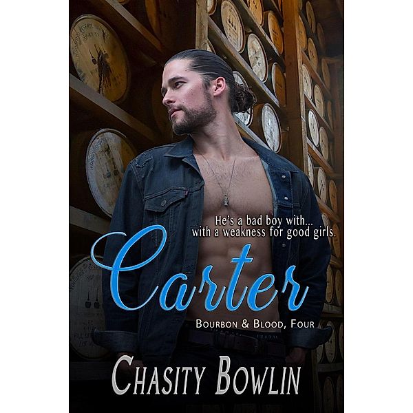 Carter (Bourbon & Blood, #4) / Bourbon & Blood, Chasity Bowlin
