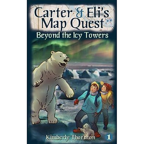 Carter & Eli's Map Quest / Carter & Eli's Map Quest Bd.1, Kimberly Thornton