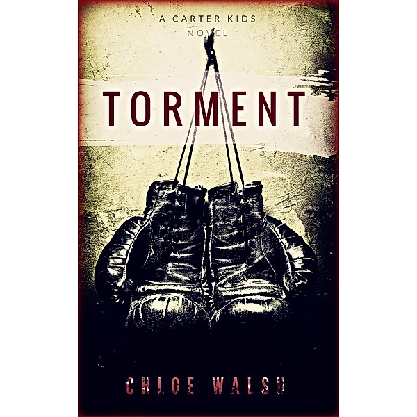 Carter Kids: Torment (Carter Kids #4), Chloe Walsh