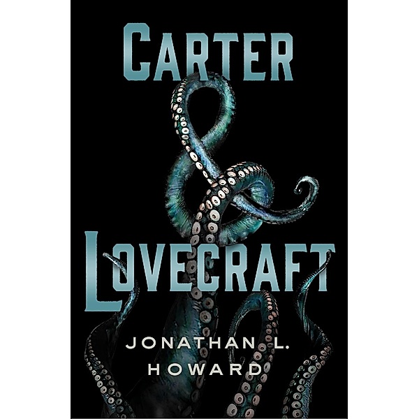 Carter & Lovecraft / Carter & Lovecraft Bd.1, Jonathan L. Howard