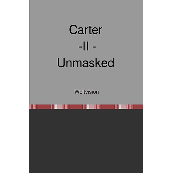 Carter Series / Carter - II - Unmasked, Wolt Vision