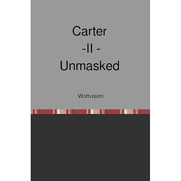 Carter Series / Carter - II - Unmasked, Wolt Vision