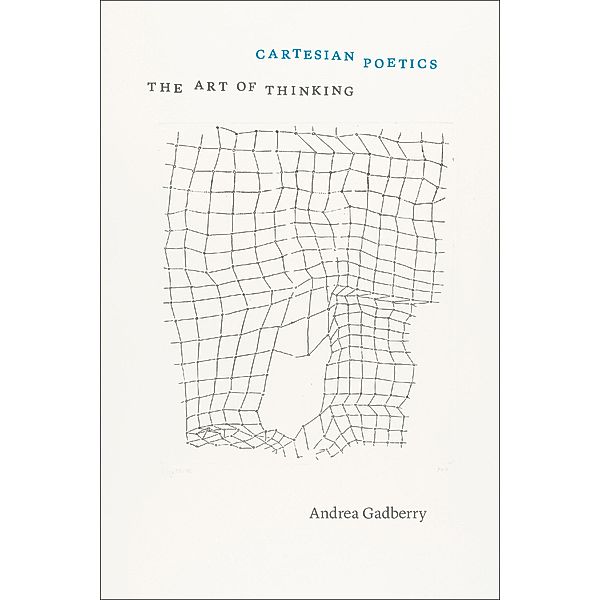 Cartesian Poetics, Andrea Gadberry
